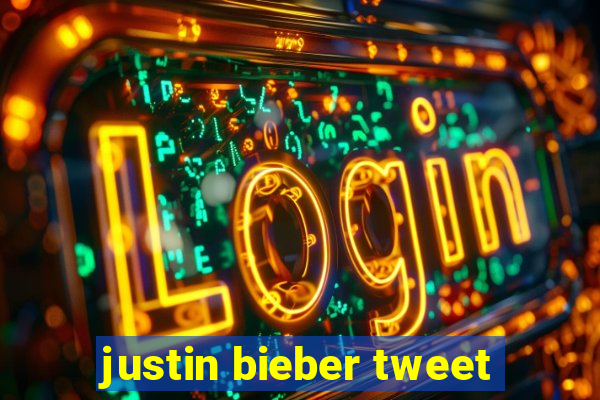 justin bieber tweet