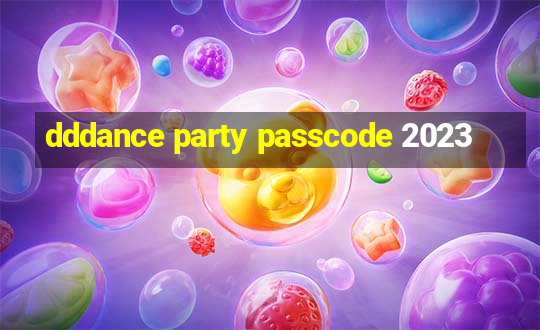 dddance party passcode 2023