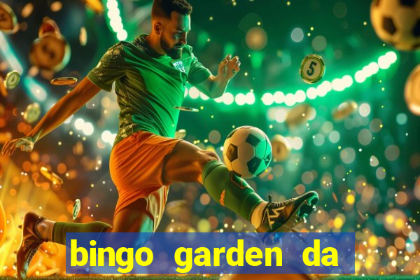 bingo garden da dinheiro mesmo