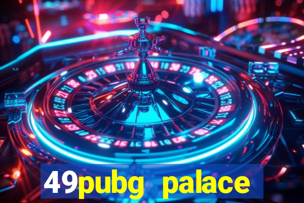 49pubg palace sports slots