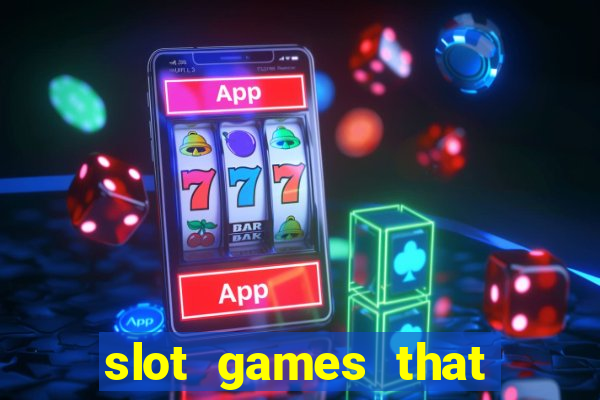 slot games that pay real money