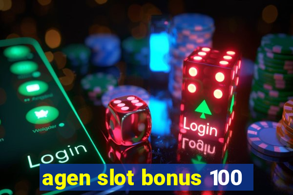 agen slot bonus 100