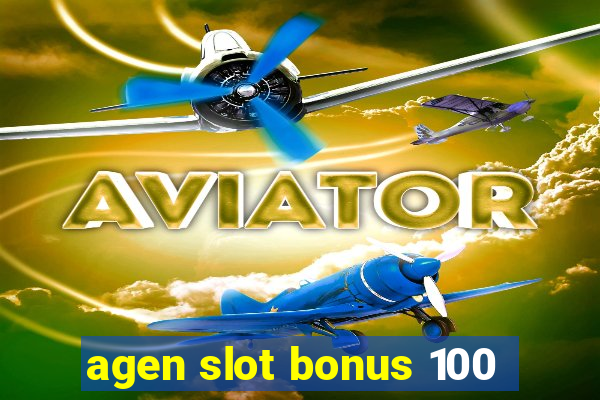 agen slot bonus 100