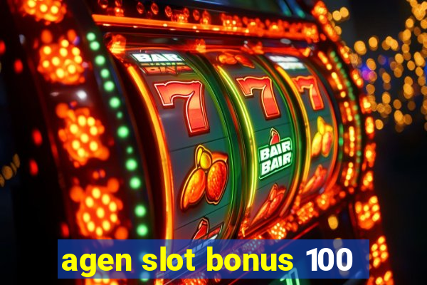 agen slot bonus 100