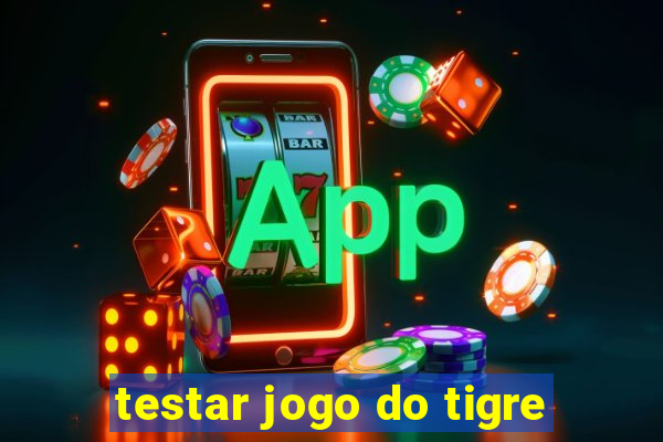 testar jogo do tigre