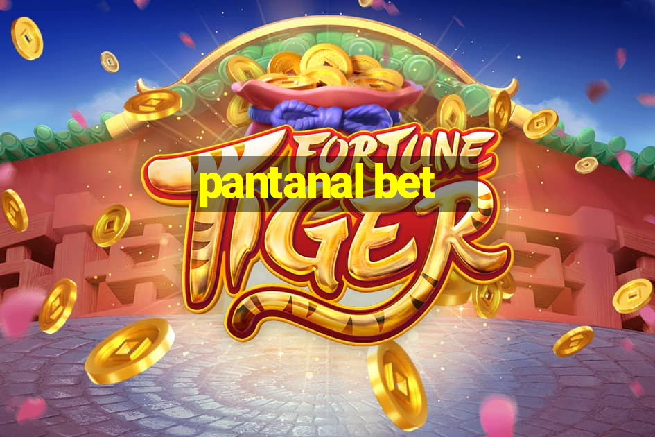 pantanal bet