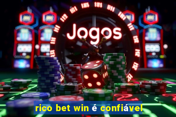 rico bet win é confiável