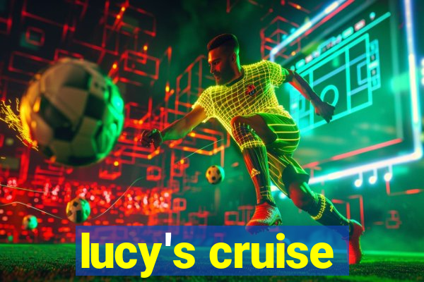 lucy's cruise