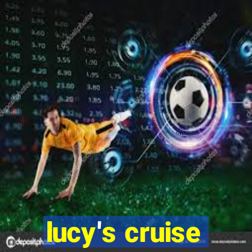 lucy's cruise