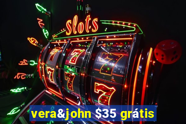 vera&john $35 grátis