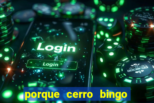 porque cerro bingo san martin