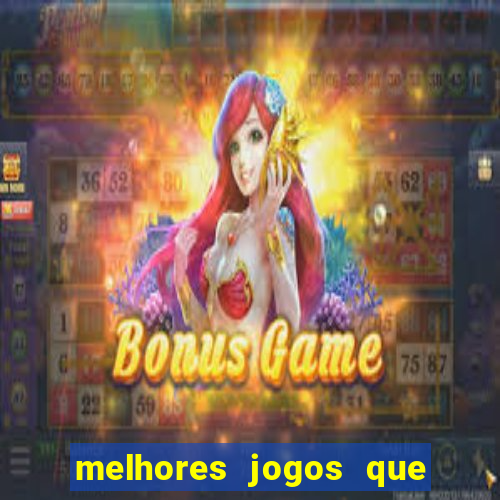 melhores jogos que d?o dinheiro