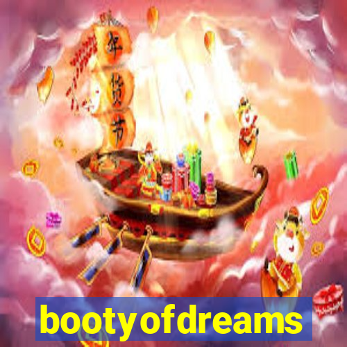 bootyofdreams