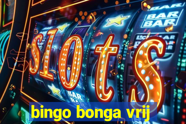 bingo bonga vrij