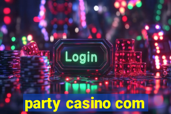 party casino com