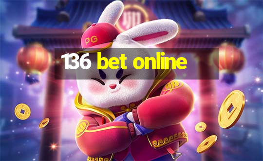 136 bet online