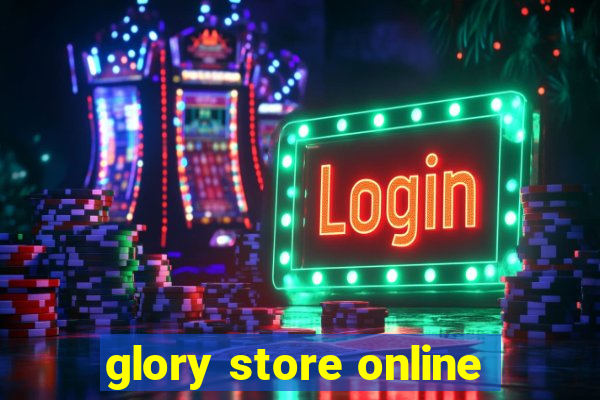 glory store online