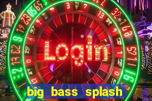 big bass splash slot recenzie