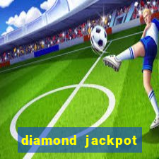 diamond jackpot mega slots