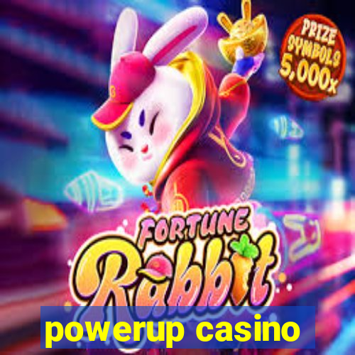 powerup casino