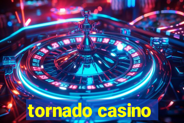 tornado casino