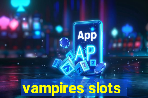 vampires slots