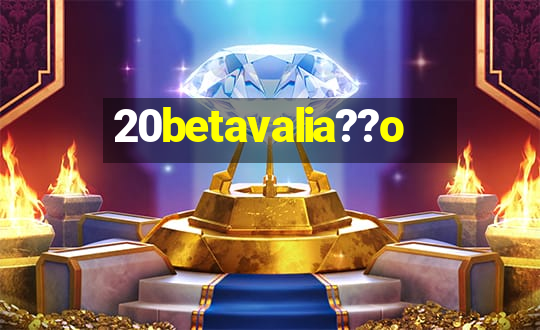 20betavalia??o