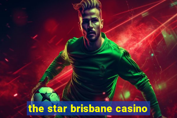 the star brisbane casino