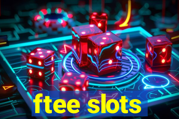 ftee slots