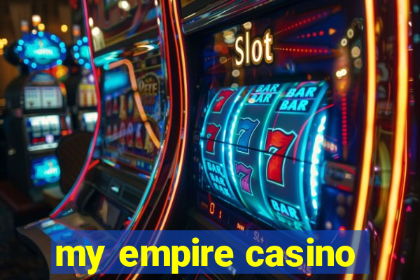 my empire casino