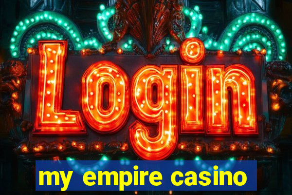 my empire casino