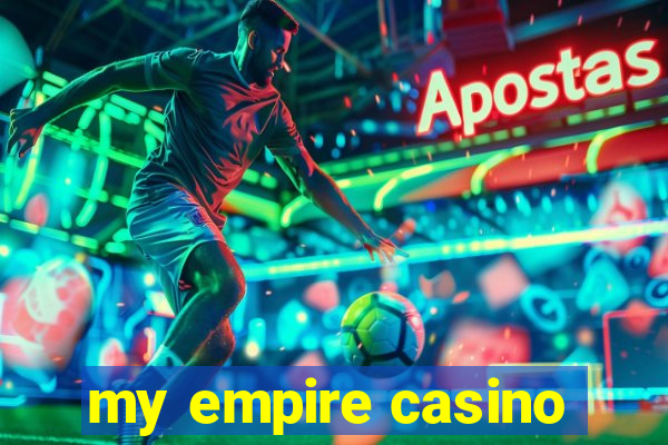 my empire casino