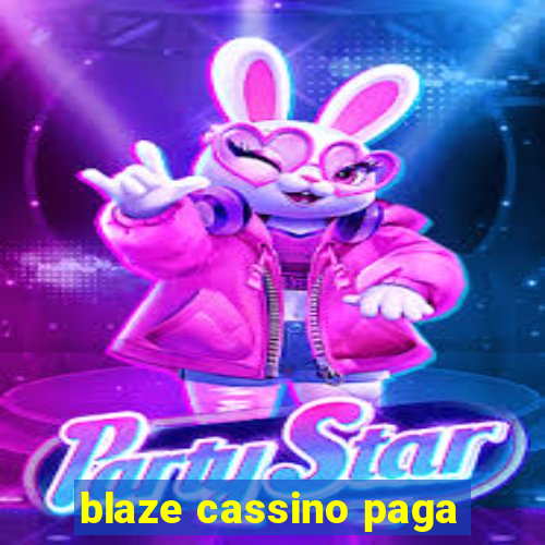 blaze cassino paga