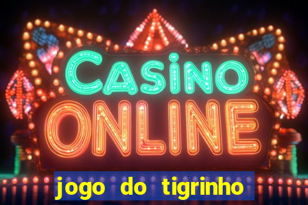 jogo do tigrinho esporte bet