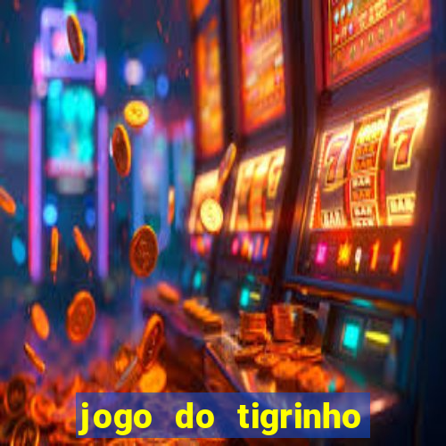 jogo do tigrinho esporte bet