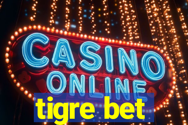 tigre bet