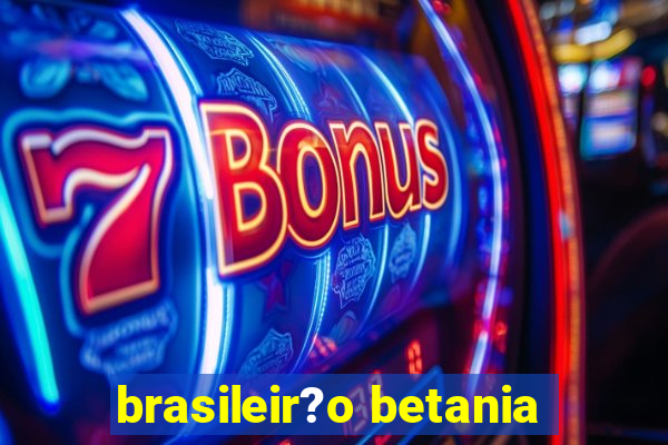 brasileir?o betania