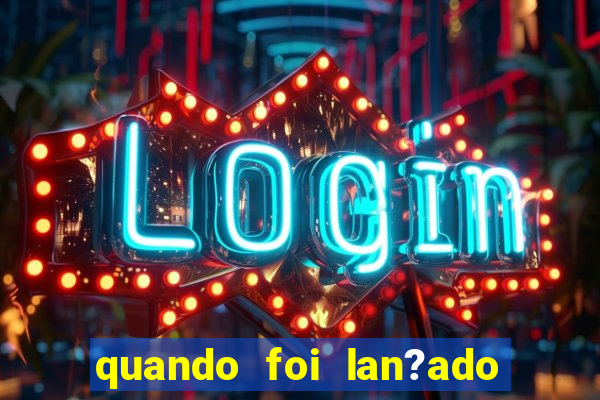 quando foi lan?ado o jogo do tigrinho