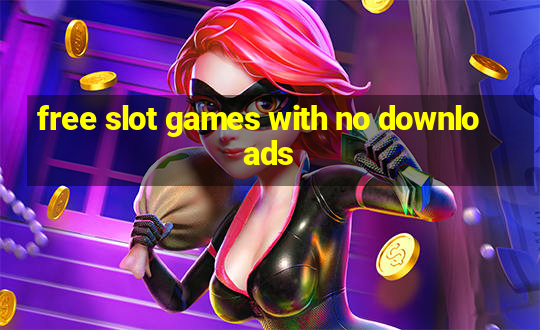 free slot games with no downloads