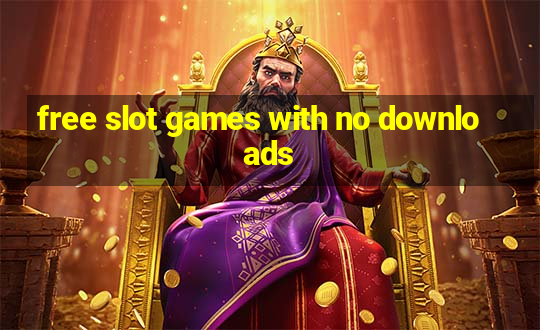 free slot games with no downloads