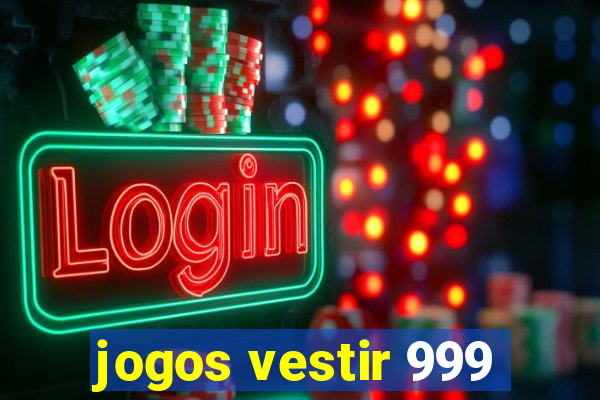 jogos vestir 999