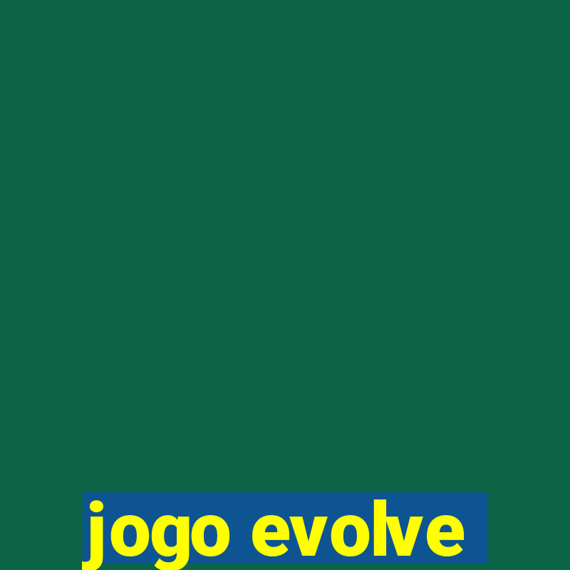 jogo evolve