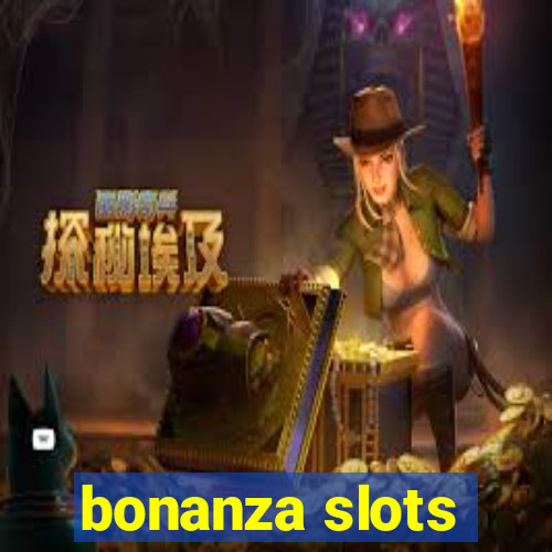 bonanza slots