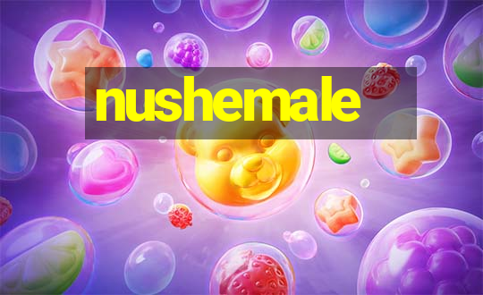 nushemale