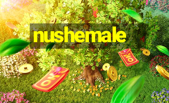 nushemale