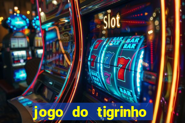 jogo do tigrinho funciona mesmo