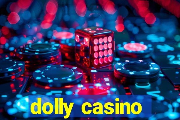 dolly casino