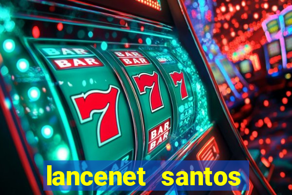 lancenet santos futebol clube