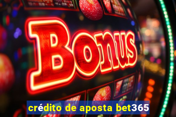 crédito de aposta bet365