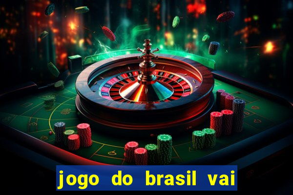 jogo do brasil vai passar na globo